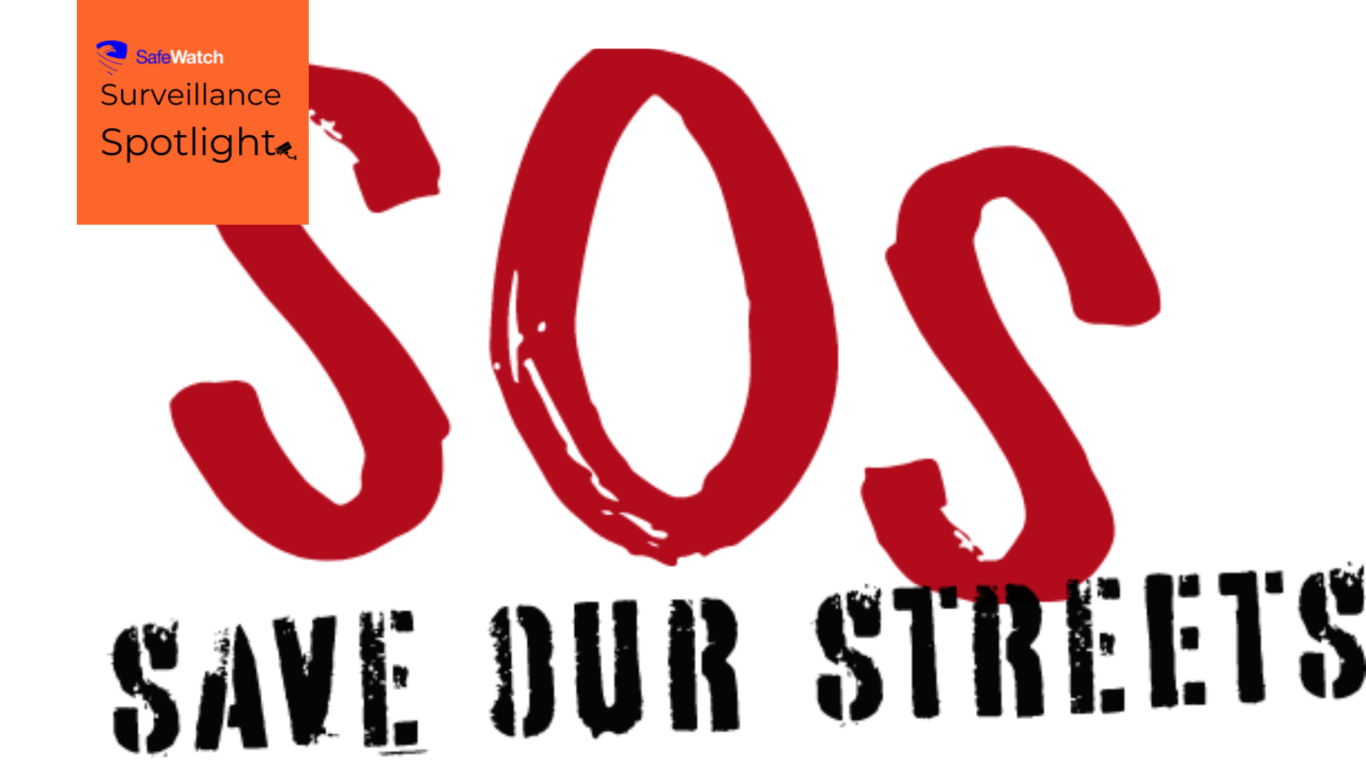 Safewatch Blog-SOS-save-our-streets